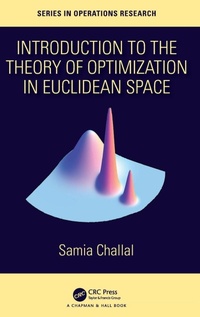 Enlarge image Cover: Introduction to the Theory of Optimization in Euclidean Space - Chapman & Hall/CRC