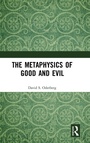 Cover: The Metaphysics of Good and Evil - Routledge