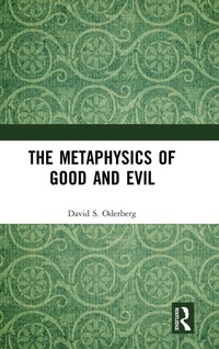 Enlarge image Cover: The Metaphysics of Good and Evil - Routledge