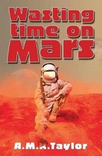 Enlarge image Cover: Wasting Time on Mars - Thorpe-Bowker