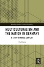 Cover: Multiculturalism and the Nation in Germany - Routledge