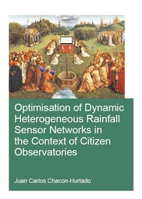Enlarge image Cover: Optimisation of Dynamic Heterogeneous Rainfall Sensor Networks in the Context of Citizen Observatories - CRC Press