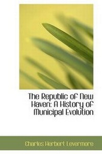Abbildung von: The Republic of New Haven - BiblioLife