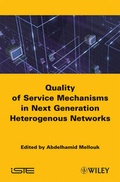 Cover: End-to-End Quality of Service Mechanisms in Next Generation Heterogeneous Networks - Wiley-ISTE