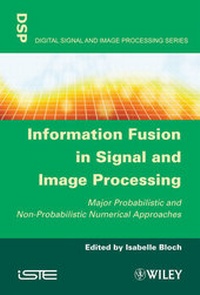 Enlarge image Cover: Information Fusion in Signal and Image Processing - Wiley-ISTE