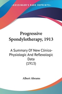 Abbildung von: Progressive Spondylotherapy, 1913 - Kessinger Publishing