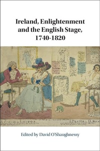 Abbildung von: Ireland, Enlightenment and the English Stage, 1740-1820 - Cambridge University Press