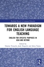 Cover: Towards a New Paradigm for English Language Teaching - Routledge