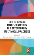Cover: Shifts towards Image-centricity in Contemporary Multimodal Practices - Routledge