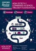 Cover: Oxford Revise: AQA GCSE Combined Science Trilogy Foundation Complete Revision and Practice - Oxford University Press