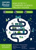 Cover: Oxford Revise: AQA GCSE Combined Science Trilogy Higher Complete Revision and Practice - Oxford University Press