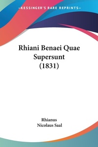 Abbildung von: Rhiani Benaei Quae Supersunt (1831) - Kessinger Publishing Co