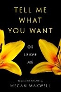 Cover: Tell Me What You Want-Or Leave Me - AmazonCrossing