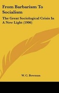 Cover: From Barbarism To Socialism - Kessinger Publishing