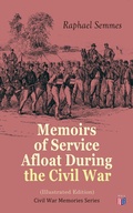 Cover: Memoirs of Service Afloat During the Civil War (Illustrated Edition) - Madison & Adams Press