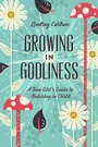 Cover: Growing in Godliness - Crossway