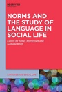 Cover: Norms and the Study of Language in Social Life - De Gruyter Mouton