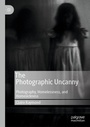 Cover: The Photographic Uncanny - Palgrave Macmillan