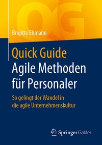 Abbildung von: Quick Guide Agile Methoden für Personaler - Springer Gabler