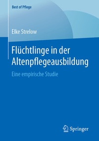 Abbildung von: Flüchtlinge in der Altenpflegeausbildung - Springer