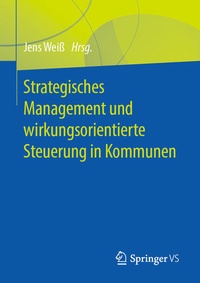 Abbildung von: Strategisches Management und wirkungsorientierte Steuerung in Kommunen - Springer VS