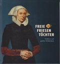 Cover: Freie Friesent&ouml;chter - Isensee, Florian, GmbH