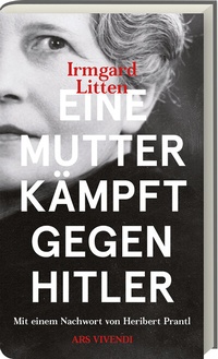 Abbildung von: Eine Mutter kämpft gegen Hitler - ars vivendi