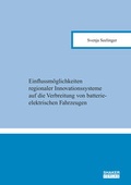 Cover: Einflussm&ouml;glichkeiten regionaler Innovationssysteme auf die Verbreitung von batterieelektrischen Fahrzeugen - Shaker