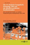 Cover: Der 14. Deutsche Evangelische Kirchentag 1969 und die &ouml;ffentlich-rechtlichen Rundfunkmedien - Edition Ruprecht