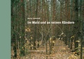 Cover: Martin Zellerhoff - Im Wald und an seinen R&auml;ndern - KRAUTin Verlag