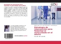 Cover: Estrategia de intervenci&oacute;n para fomentar el autocuidado en el adulto - Editorial Acad&eacute;mica Espa&ntilde;ola