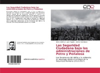 Abbildung von: Las Seguridad Ciudadana bajo las administraciones de Petro y Peñalosa - Editorial Académica Española