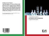 Abbildung von: Le Matrici di Correlazione - Edizioni Accademiche Italiane