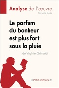 Cover: Le parfum du bonheur est plus fort sous la pluie de Virginie Grimaldi (Analyse de l'oeuvre) - lePetitLitteraire.fr