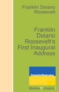 Cover: Franklin Delano Roosevelt's First Inaugural Address - libreka classics