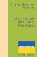 Cover: Indian Heroes and Great Chieftains - libreka classics