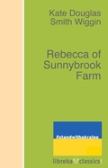 Cover: Rebecca of Sunnybrook Farm - libreka classics