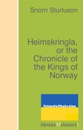 Cover: Heimskringla, or the Chronicle of the Kings of Norway - libreka classics