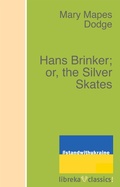 Cover: Hans Brinker; or, the Silver Skates - libreka classics