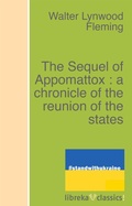 Cover: The Sequel of Appomattox : a chronicle of the reunion of the states - libreka classics