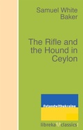 Cover: The Rifle and the Hound in Ceylon - libreka classics
