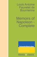 Cover: Memoirs of Napoleon - Complete - libreka classics