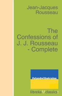 Enlarge image Cover: The Confessions of J. J. Rousseau - Complete. - libreka classics