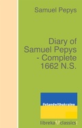 Cover: Diary of Samuel Pepys - Complete 1662 N.S. - libreka classics