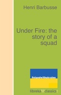 Cover: Under Fire: the story of a squad - libreka classics