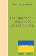 Cover: The Satyricon - Volume 04 : Escape by Sea - libreka classics