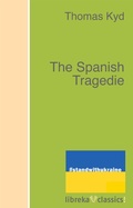 Cover: The Spanish Tragedie - libreka classics