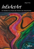 Cover: InExActArt - Das autopoietische Theater Augusto Boals - ibidem