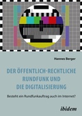 Cover: Der oeffentlich-rechtliche Rundfunk und die Digitalisierung - ibidem