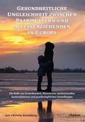 Cover: Gesundheitliche Ungleichheit zwischen Paarmuettern und Alleinerziehenden in Europa - ibidem